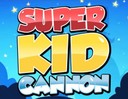 super kid cannon